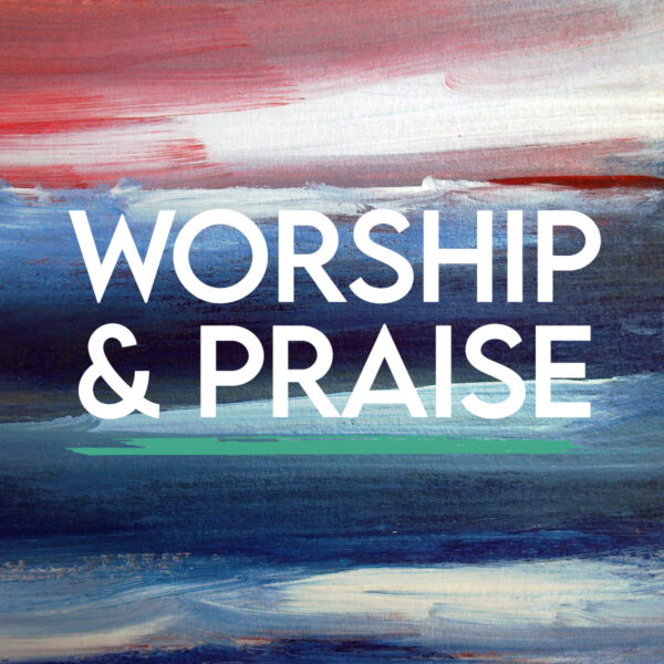 Worship + Praise - Course